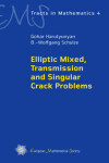 Book cover for Elliptic Mixed, Transmission and Singular Crack Problems