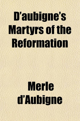 Book cover for D'Aubigne's Martyrs of the Reformation