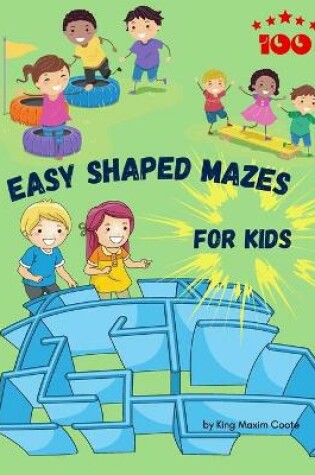 Cover of 100 Easy shaped Mazes for kids