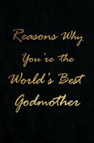 Cover of Reasons Why You're the World's Best Godmother