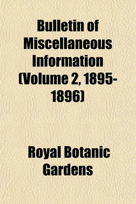 Book cover for Bulletin of Miscellaneous Information (Volume 2, 1895-1896)