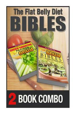 Book cover for The Flat Belly Bibles Part 2 and Green Smoothie Recipes for a Flat Belly