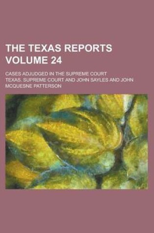 Cover of The Texas Reports; Cases Adjudged in the Supreme Court Volume 24