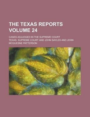 Book cover for The Texas Reports; Cases Adjudged in the Supreme Court Volume 24