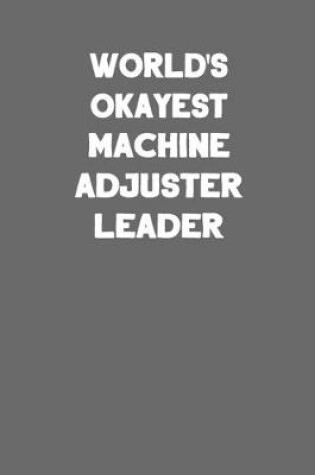 Cover of World's Okayest Machine Adjuster Leader