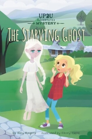 Cover of The Starving Ghost: An Up2u Mystery Adventure