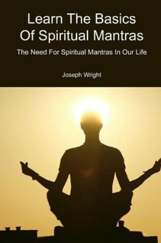 Cover of Learn the Basics of Spiritual Mantras