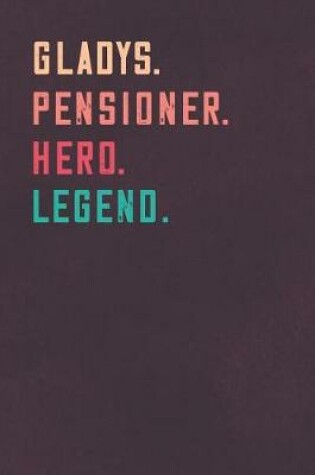 Cover of Gladys. Pensioner. Hero. Legend.
