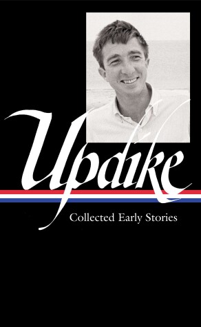 Book cover for John Updike: Collected Early Stories (LOA #242)