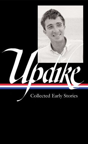 Cover of John Updike: Collected Early Stories (LOA #242)