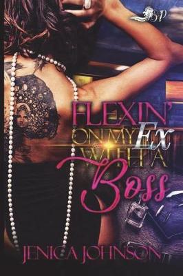 Book cover for Flexin' On My Ex with A Boss