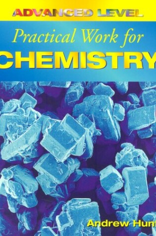 Cover of Advanced Level Practical Work for Chemistry