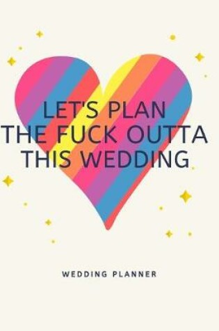 Cover of Let's Plan The Fuck Outta This Wedding