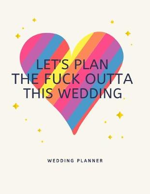 Book cover for Let's Plan The Fuck Outta This Wedding