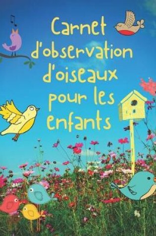 Cover of Carnet d'observation d'oiseaux pour les enfants