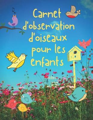 Book cover for Carnet d'observation d'oiseaux pour les enfants