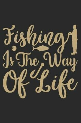 Cover of Fishing is the way of life