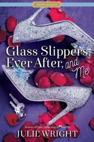 Cover of Glass Slippers, Ever After, and Me