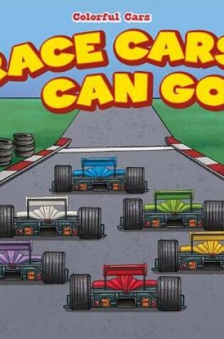 Cover of Race Cars Can Go Fast