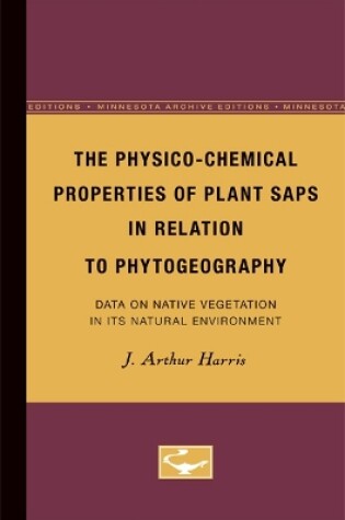 Cover of The Physico-Chemical Properties of Plant Saps in Relation to Phytogeography