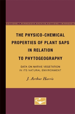 Book cover for The Physico-Chemical Properties of Plant Saps in Relation to Phytogeography