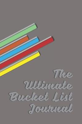 Book cover for The Ultimate Bucket List Journal