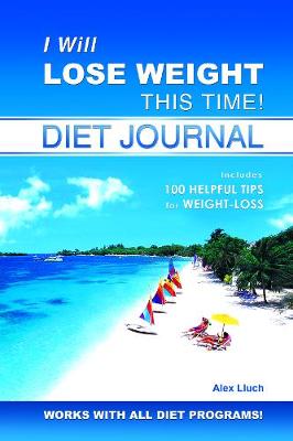 Book cover for I Will Lose Weight This Time! Diet Journal