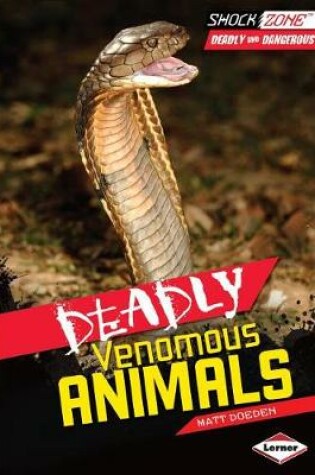 Cover of Deadly Venomous Animals