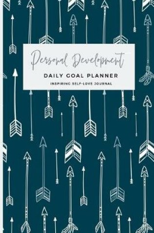 Cover of Personal Development Daily Goal Planner Inspiring Self-Love Journal