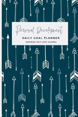 Book cover for Personal Development Daily Goal Planner Inspiring Self-Love Journal