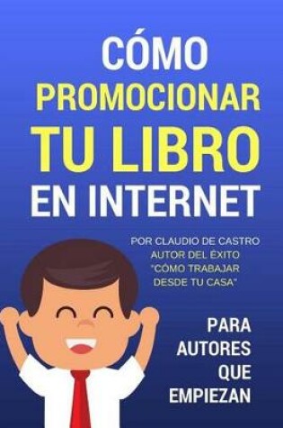 Cover of C mo Promocionar Tu Libro En Internet