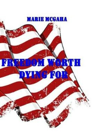 Cover of Freedom Worth Dying For