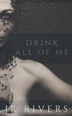 Book cover for Drink All of Me