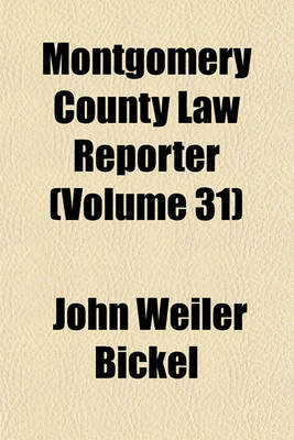 Book cover for Montgomery County Law Reporter (Volume 31)