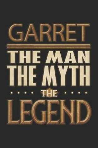 Cover of Garret The Man The Myth The Legend