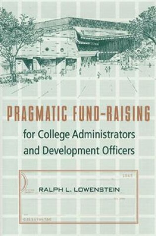 Cover of Pragmatic Fund-raising for College Administrators and Development Officers