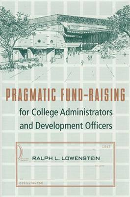 Book cover for Pragmatic Fund-raising for College Administrators and Development Officers