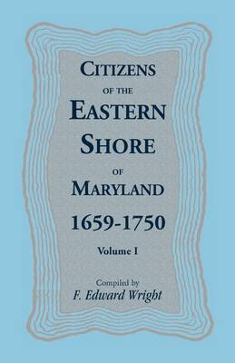 Book cover for Citizens of the Eastern Shore of Maryland, 1659-1750