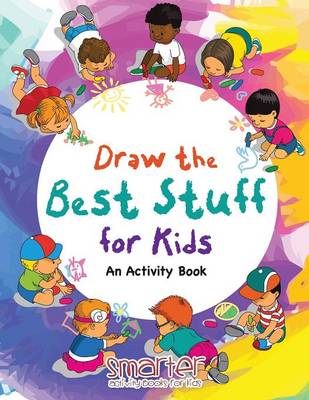Book cover for Draw the Best Stuff for Kids, an Activity Book