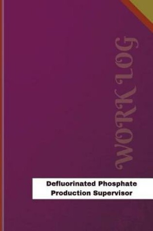 Cover of Defluorinated Phosphate Production Supervisor Work Log