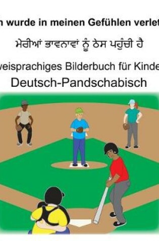 Cover of Deutsch-Pandschabisch Ich wurde in meinen Gefühlen verletzt Zweisprachiges Bilderbuch für Kinder