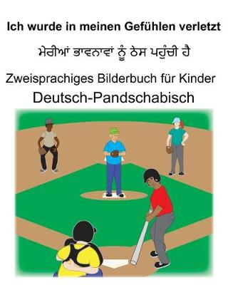 Book cover for Deutsch-Pandschabisch Ich wurde in meinen Gefühlen verletzt Zweisprachiges Bilderbuch für Kinder