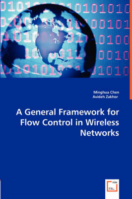 Book cover for A General Framework for Flow Control in Wireless Networks