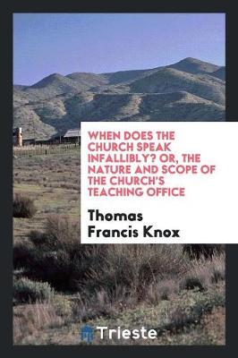 Book cover for When Does the Church Speak Infallibly? Or, the Nature and Scope of the Church's Teaching Office