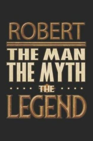 Cover of Robert The Man The Myth The Legend