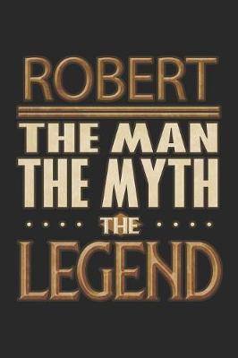 Book cover for Robert The Man The Myth The Legend