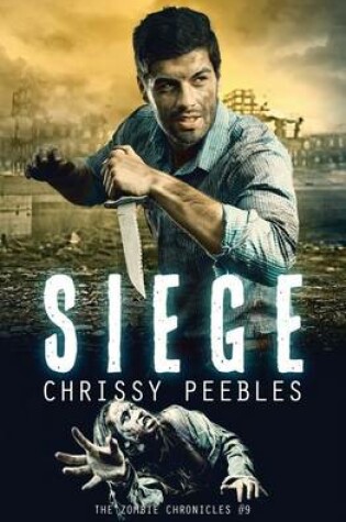 Cover of The Zombie Chronicles - book 9 - Siege