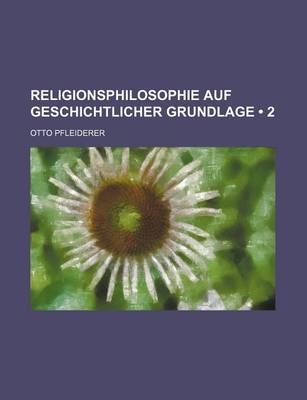 Book cover for Religionsphilosophie Auf Geschichtlicher Grundlage (2)