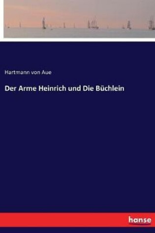 Cover of Der Arme Heinrich und Die Büchlein