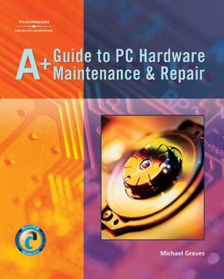 Book cover for A+ Guide to PC Hardware Maintenance and Repair